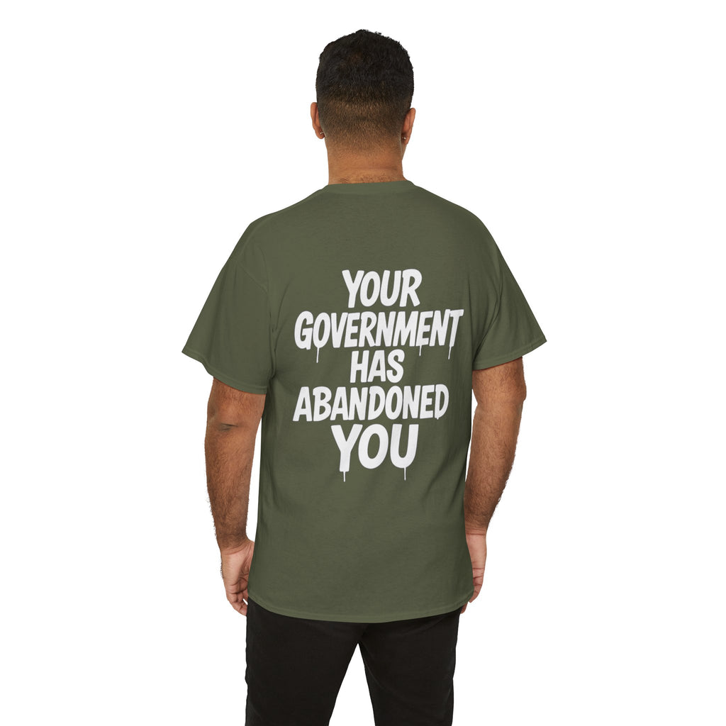“Your Government Has Abandoned You” Tee