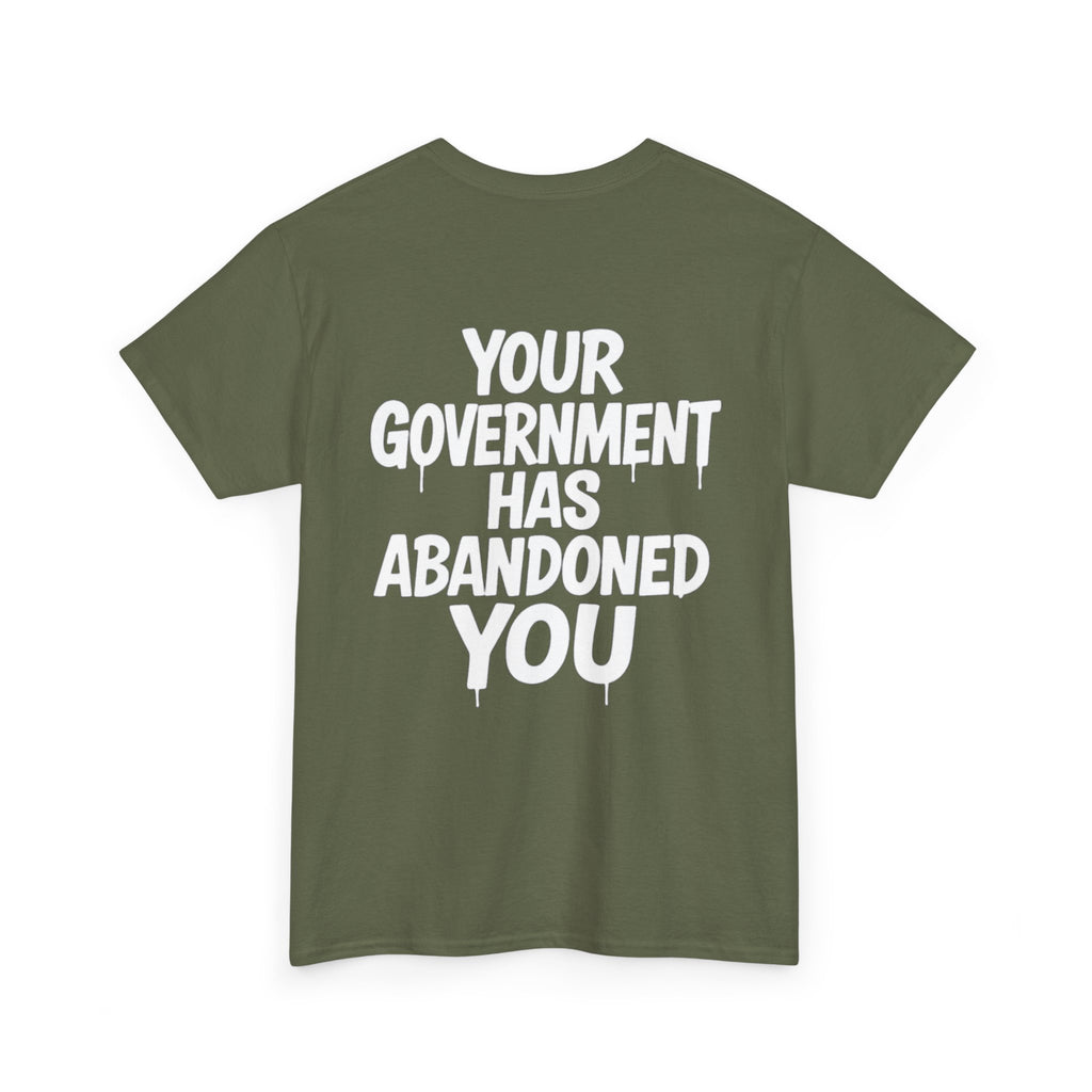 “Your Government Has Abandoned You” Tee